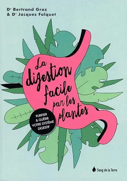 Couverture : La digestion facile par les plantes: Purifier & guérir votre système digestif