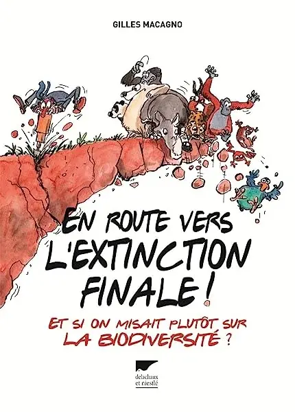 Couverture : En route vers l'extinction finale !: Et si on misait plutôt sur la biodiversité ?