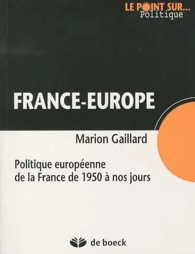 Couverture : France-Europe: Politique européenne de la France de 1950 à nos jours