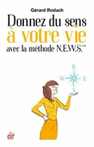 Couverture : Donnez du sens à votre vie avec la méthode N.E.W.S. : Une boussole pour orienter votre vie