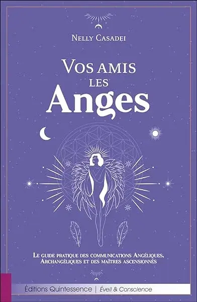 Couverture : Vos amis les Anges: Le guide pratique des communications Angéliques, Archangéliques et des maîtres ascensionnés