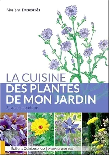 Couverture : La cuisine des plantes de mon jardin: Saveurs et parfums