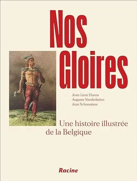 Couverture : Nos Gloires: Une histoire illustrée de la Belgique