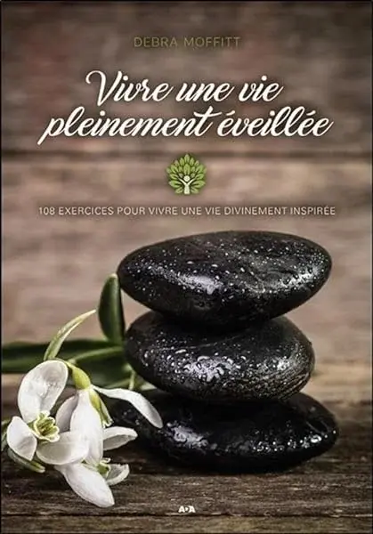 Couverture : Vivre une vie pleinement éveillée: 108 exercices pour vivre une vie divinement inspirée