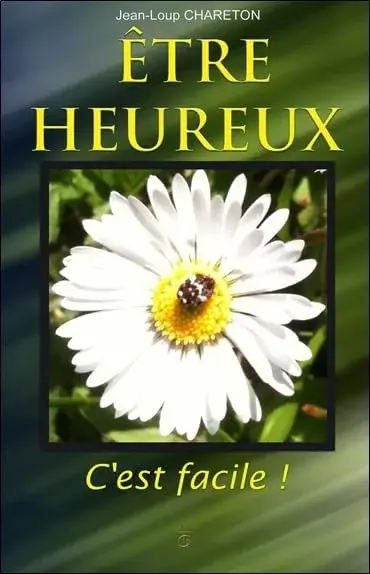 Couverture : Etre heureux: C'est facile !