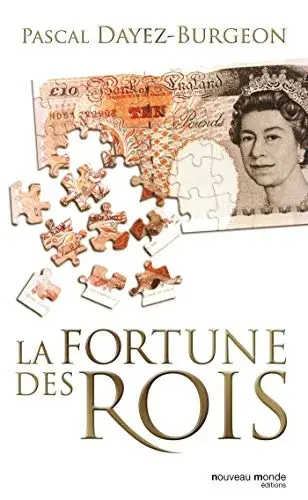 Couverture : La fortune des rois: train de vie, patrimoine et investissements financiers