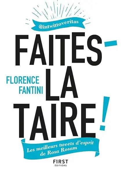 Couverture : Faites-la taire ! Les meilleurs tweets d'esprit de Rosa Rosam @intwittoveritas