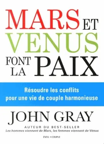 Couverture : Mars et Vénus font la paix: Résoudre les conflits pour une vie de couple harmonieuse