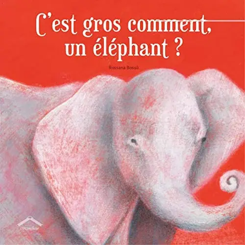 Couverture : C’est gros comment, un éléphant ?
