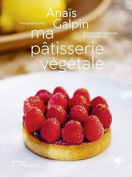 Couverture : Ma pâtisserie végétale: 40 recettes créatives et savoureuses