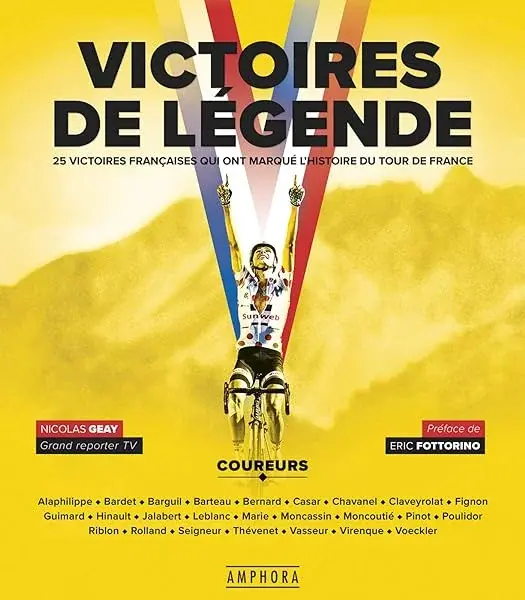 Couverture : Victoires de légende. 25 victoires qui ont marqué le Tour de France: 25 victoires qui ont marqué le Tour de France