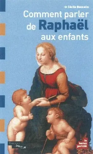 Couverture : Comment parler de Raphaël aux enfants