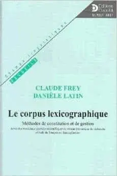 Couverture : Le corpus lexicographique: Méthodes de constitution et de gestion