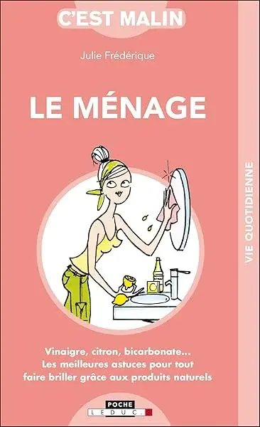 Couverture : Le ménage malin: vinaigre, citron, bicarbonate …