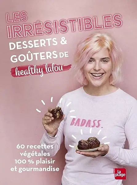 Couverture : Les irrésistibles desserts et goûters de Healthy Lalou