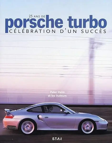 Couverture : 25 Ans De Porsche Turbo. Celebration D'Un Succes
