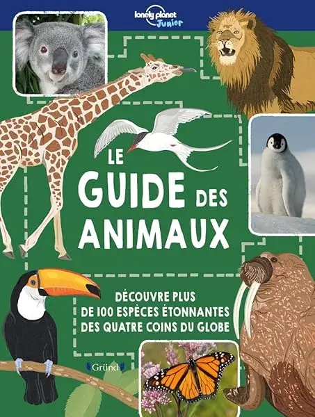 Couverture : Lonely Planet Junior: Le guide des animaux: Livre jeunesse: À partir de 7 ans