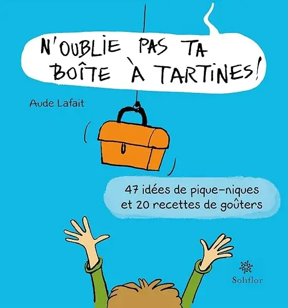 Couverture : N´OUBLIE PAS TA BOÎTE À TARTINES
