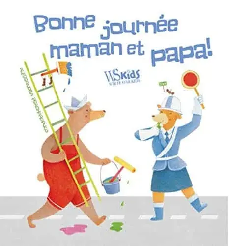 Couverture : Bonne journée maman et papa !