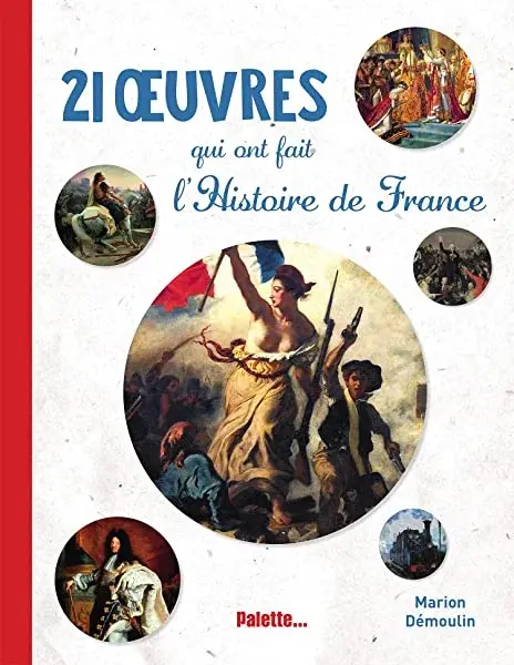 Couverture : 21 oeuvres qui ont fait l'Histoire de France