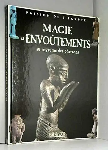 Couverture : Magie et envoûtements au royaume des pharaons (Passion de l'Égypte)