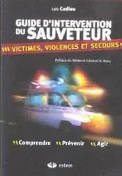 Couverture : Guide d’intervention du sauveteur: Victimes, violences et secours