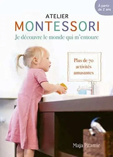 Couverture : Montessori, des acquis pour la vie: Plus de 70 compétences essentielles et créatives pour la vie de tous les jours