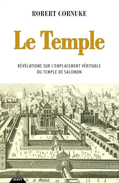 Couverture : Le Temple: Révélations sur l'emplacement véritable du temple de Salomon
