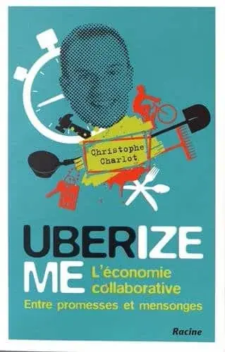Couverture : UberizeMe: L'économie collaborative: entre promesses et mensonges
