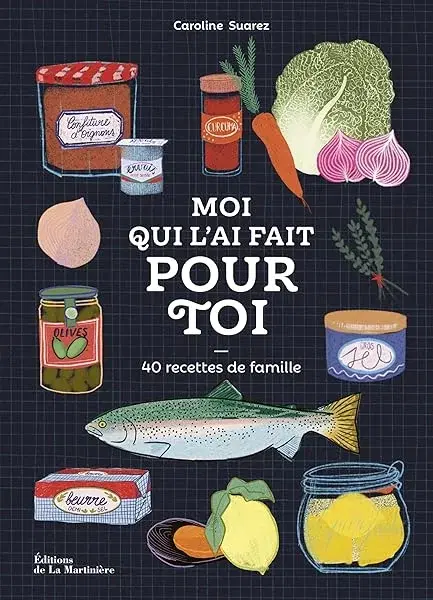 Couverture : Moi qui l'ai fait pour toi: 40 recettes de famille