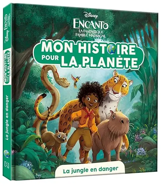 Couverture : ENCANTO, LA FANTASTIQUE FAMILLE MADRIGAL: Mon histoire pour la planète: La jungle en danger