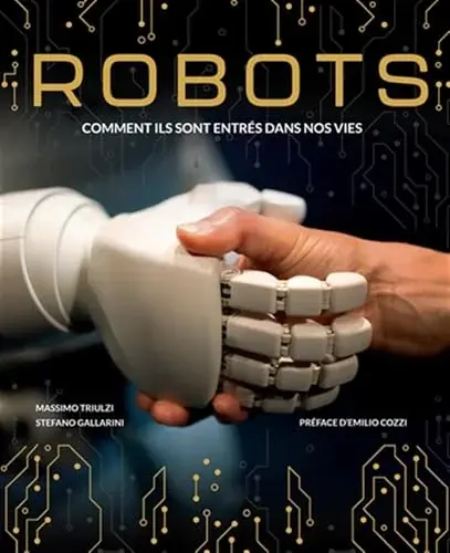 Couverture : Robots: Comment ils sont entrés dans nos vies