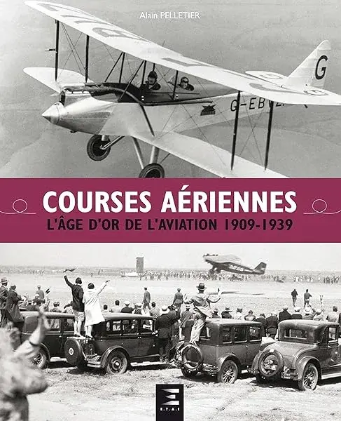 Couverture : Courses aériennes: l'âge d'or de l'aviation 1909-1939