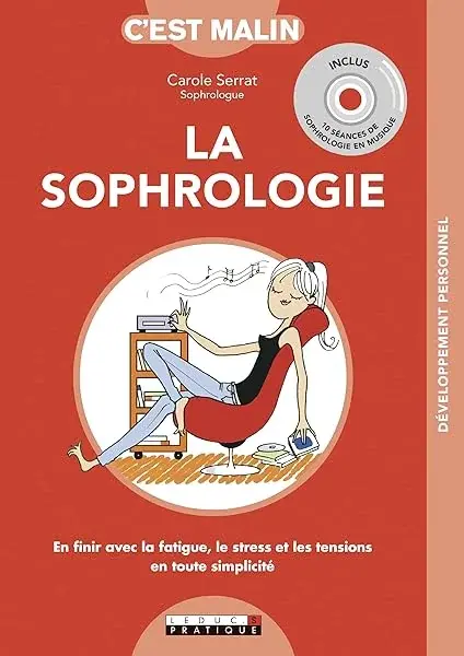 Couverture : La sophrologie, c'est malin: En finir avec la fatigue, le stress et les tensions en toute simplicité