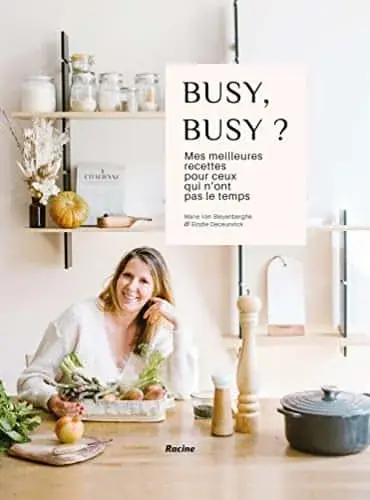 Couverture : Busy, busy ?: Mes meilleurs recettes pour ceux qui n'ont pas le temps