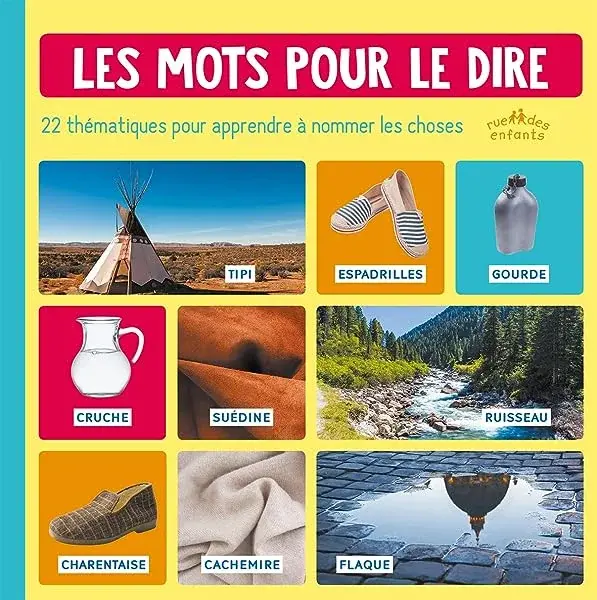 Couverture : Les mots pour le dire: 22 thématiques pour apprendre à nommer les choses