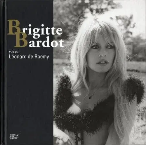 Couverture : Brigitte Bardot: vue par Léonard de Raemy