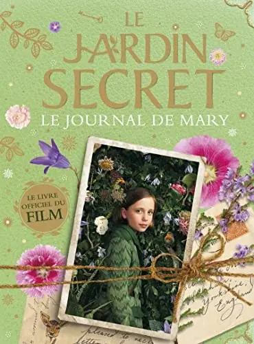 Couverture : Le Jardin secret: Le Journal de Mary: Journal intime tiré du film: Dès 7 ans