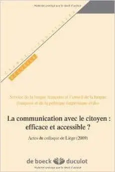 Couverture : La communication avec le citoyen: efficace et accessible ?: Actes du colloque de Liège (2009)