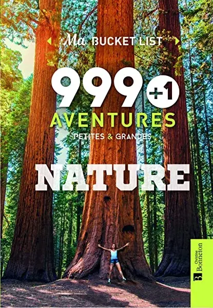 Couverture : 999 + 1 aventures petites & grandes NATURE: Ma Bucket List