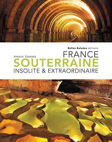 Couverture : France souterraine insolite et extraordinaire