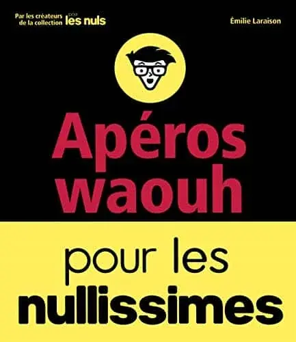 Couverture : Apéros wahou pour les Nullissimes
