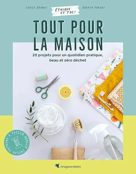 Couverture : Tout pour la maison : 20 projets pour un quotidien pratique, beau et zéro déchet
