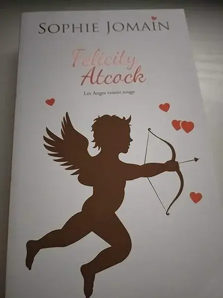 Couverture : Felicity Atcock, les anges voient rouge