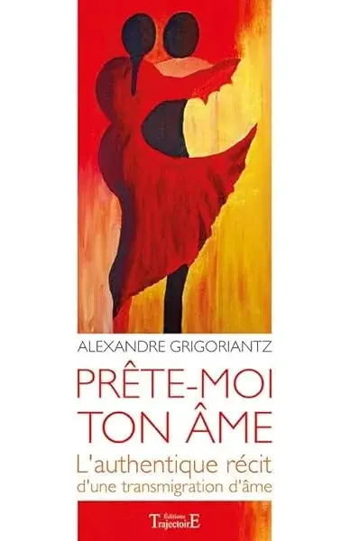 Couverture : Prête-moi ton âme : L'authentique récit d'une transmigration d'âme