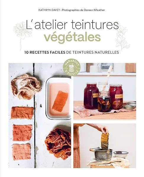 Couverture : L'atelier teintures végétales
