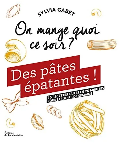 Couverture : On mange quoi ce soir ? . Des pâtes épatantes !
