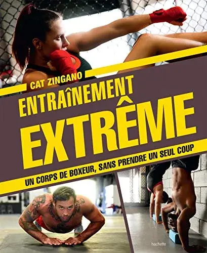 Couverture : Entraînement extrême: Obtenez le corps d'un combattant sans prendre un seul coup