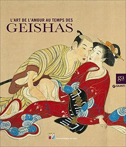 Couverture : L’art de l’amour au temps de geishas