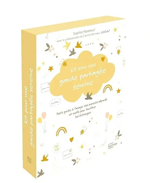 Couverture : Kit pour une garde partagée sereine: Petit guide à l'usage des parents séparés et outils pour faciliter les échanges